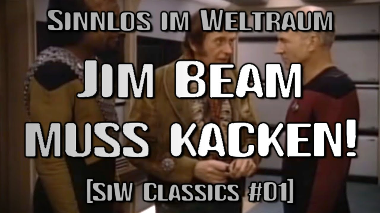 Sinnlos im Weltraum &bull; Jim Beam muss kacken! &bull; SiW Classics #01