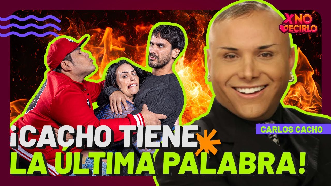 ¡CACHO TIENE LA ÚLTIMA PALABRA!