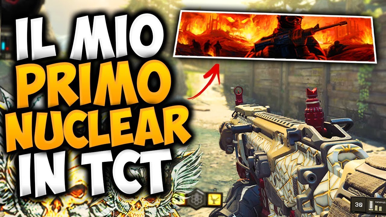 CI SONO RIUSCITO...IL MIO PRIMO NUCLEAR IN TCT! [Nuclearizzato su Blackops4]