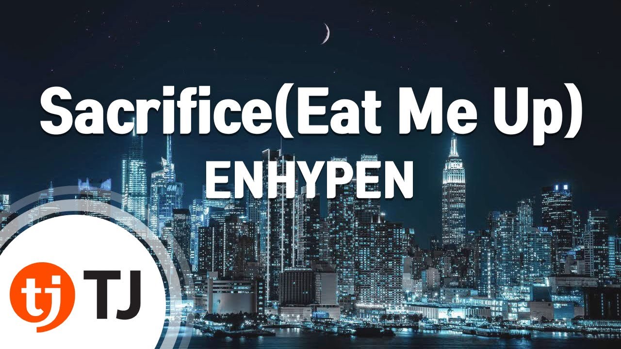 [TJ노래방] Sacrifice(Eat Me Up) - ENHYPEN / TJ Karaoke