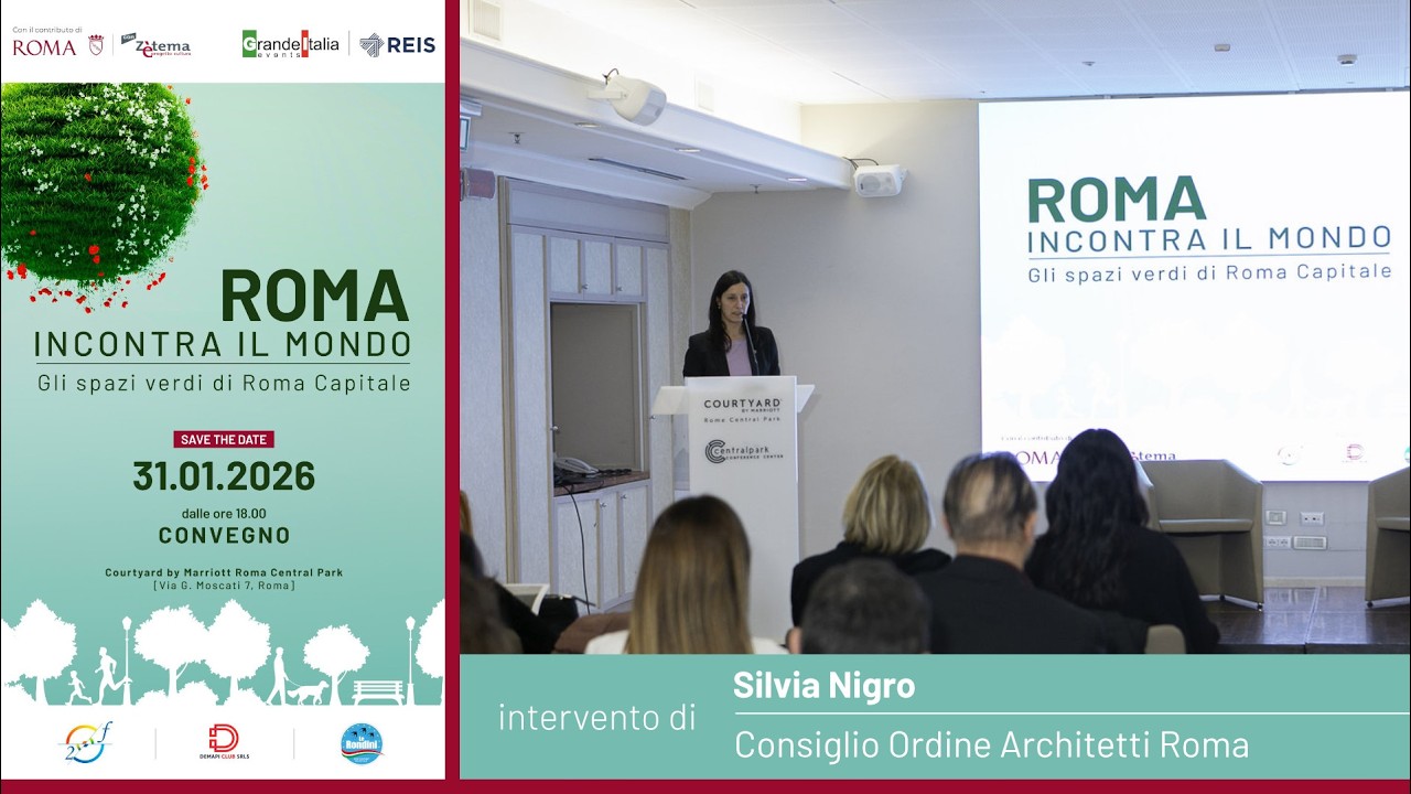 Roma incontra il mondo. Gli spazi verdi di Roma Capitale. Interviene Silvia Nigro.