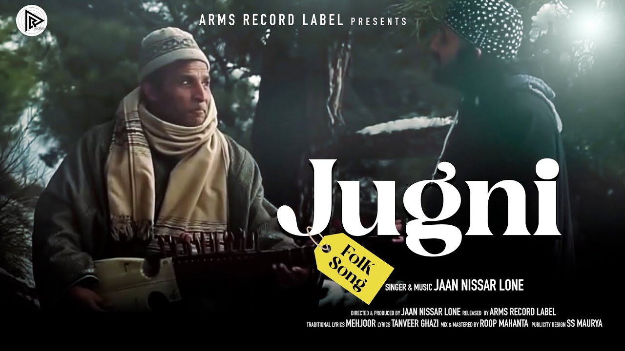 JUGNI - FOLK SONG  || JAAN NISSAR LONE  || TANVEER GHAZI || KASHMIR || AR MUSIC STUDIOS