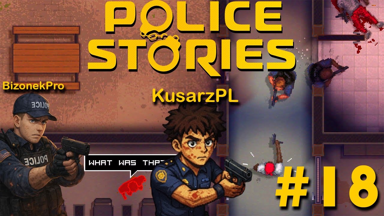 Zagrajmy W: Police Stories {PL} #18 - Sprawiedliwa Kara [FINAŁ]!  /w @BizonekPro