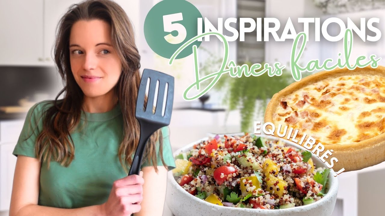 5 inspirations Dîners Equilibrés - faciles, petit budget & gourmands !