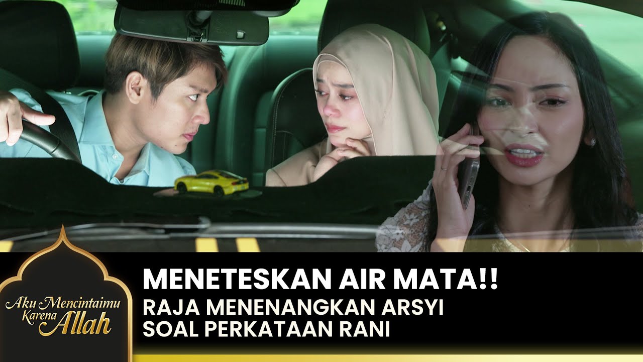 SEDIH!! Arsyi SHOCK Mendengar Raja Meniduri Rani | AKU MENCINTAIMU KARENA ALLAH | EPS.36 (1/2)