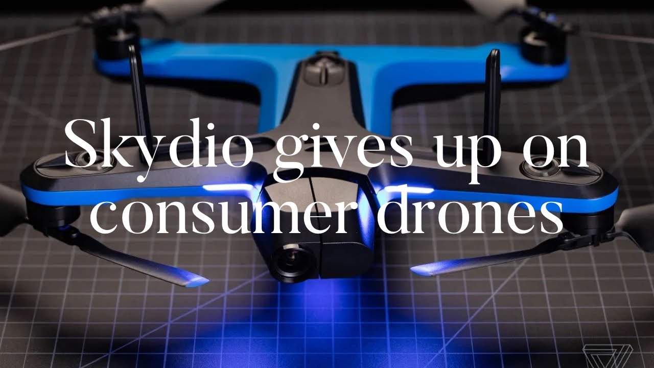 Skydio is getting out of the consumer drone business, who knew?