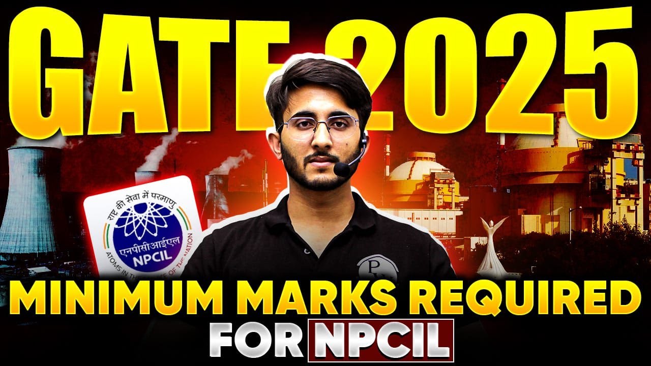 NPCIL Through GATE 2025 | Minimum Marks Required for NPCIL in GATE 2025 | Complete Details