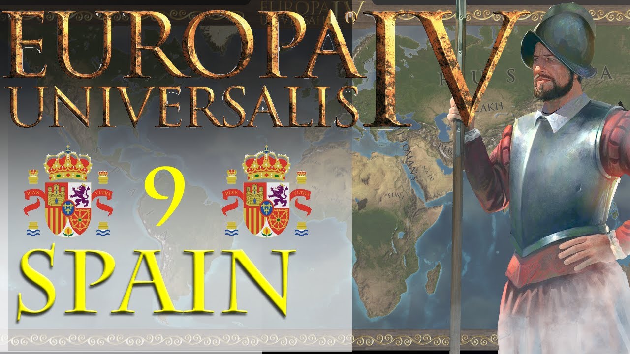 Let's Play Europa Universalis 4 IV Playthrough Part 9 Spain