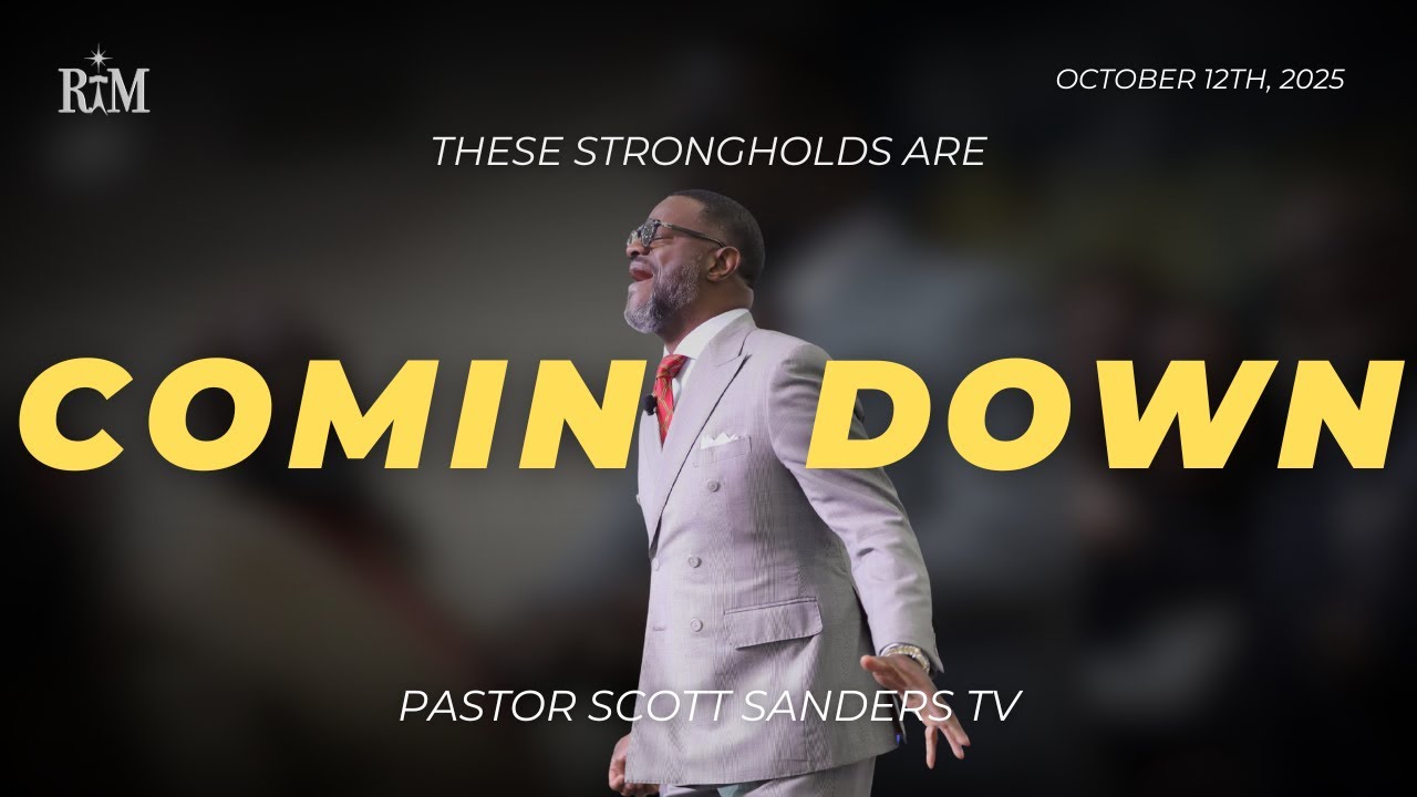 These Strongholds Must Come Down | Pastor Scott T. Sanders | 10-12-25 Sunday 10:00AM