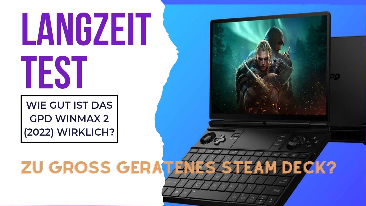 GPD Win Max 2 Review/Langzeittest - zu kleiner Laptop oder zu groß geratenes Steam Deck?