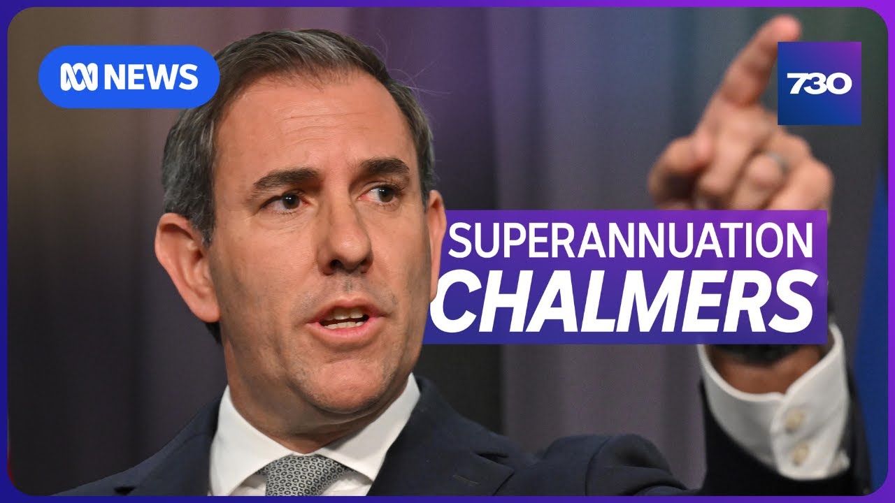 Government overhauls its proposed superannuation changes | 7.30