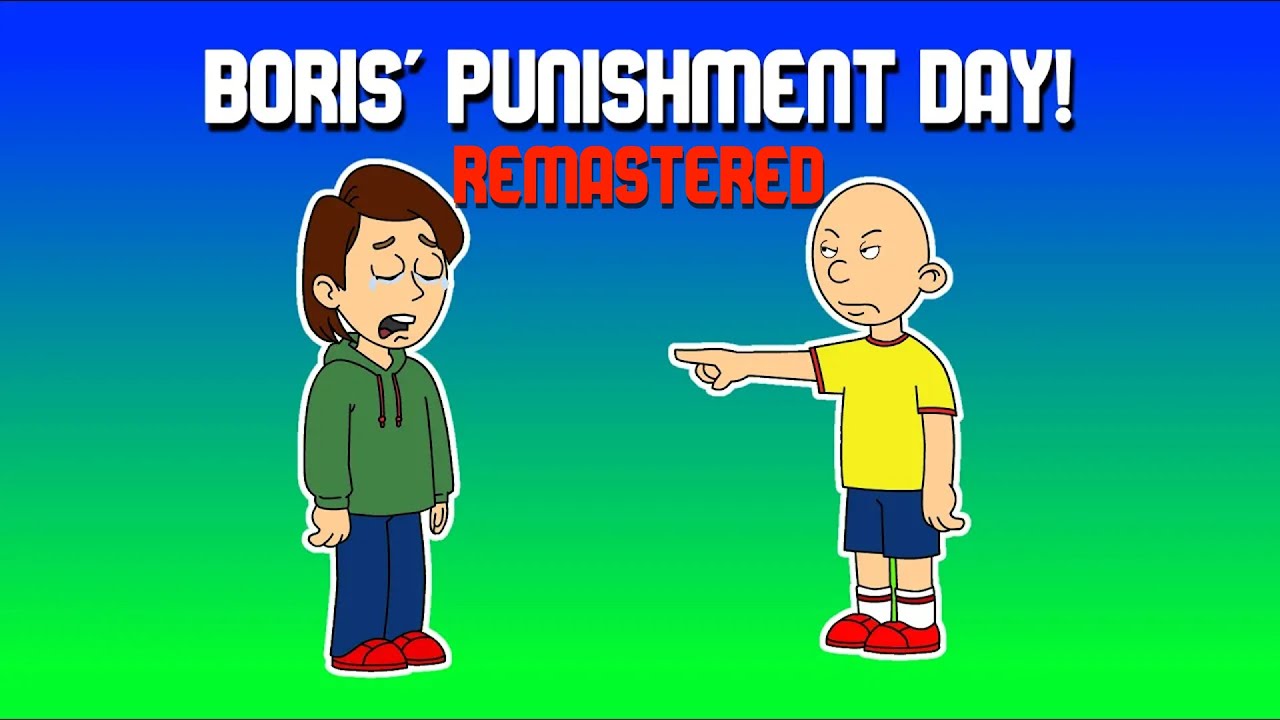 Caillou Gives Boris a Punishment Day/Ungrounded (REMASTERED)