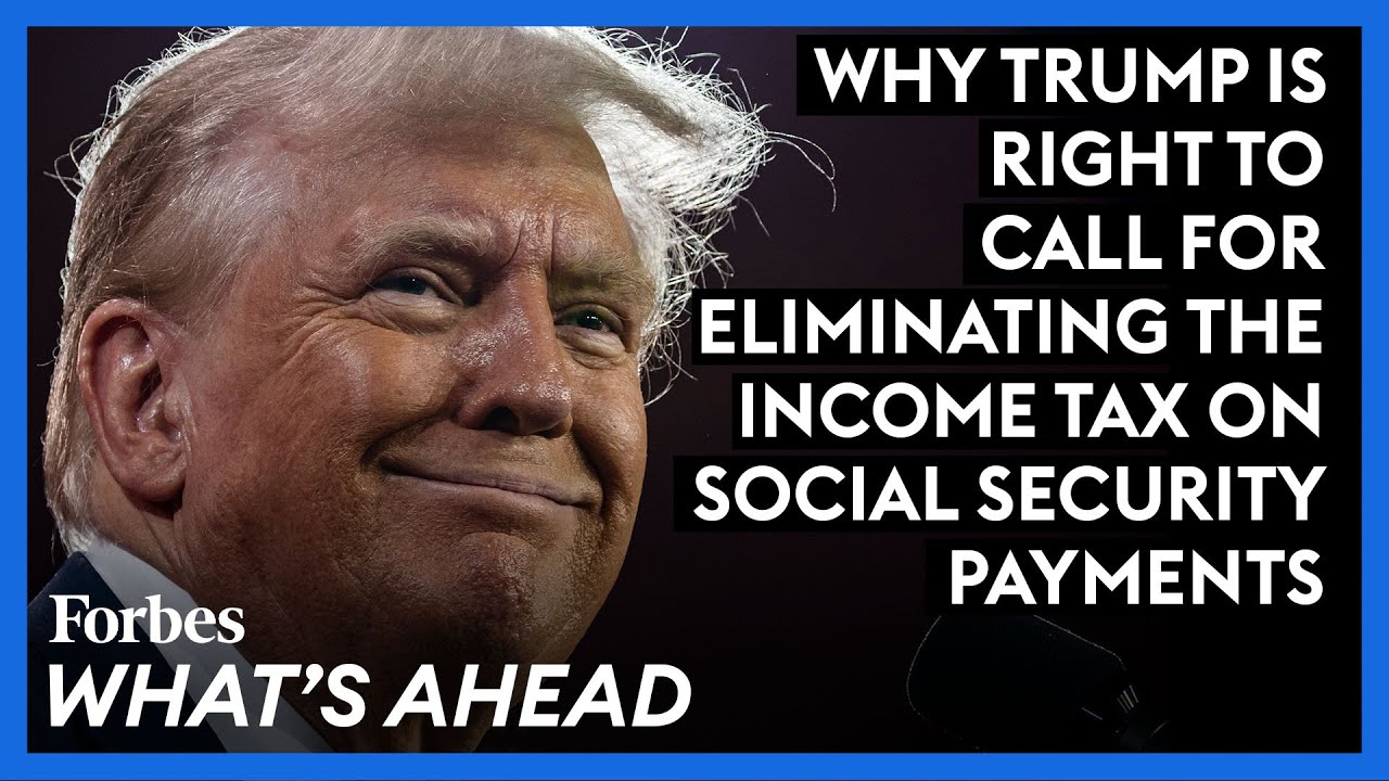 Why Trump Is Right To Call For Eliminating The Income Tax On Social Security Payments