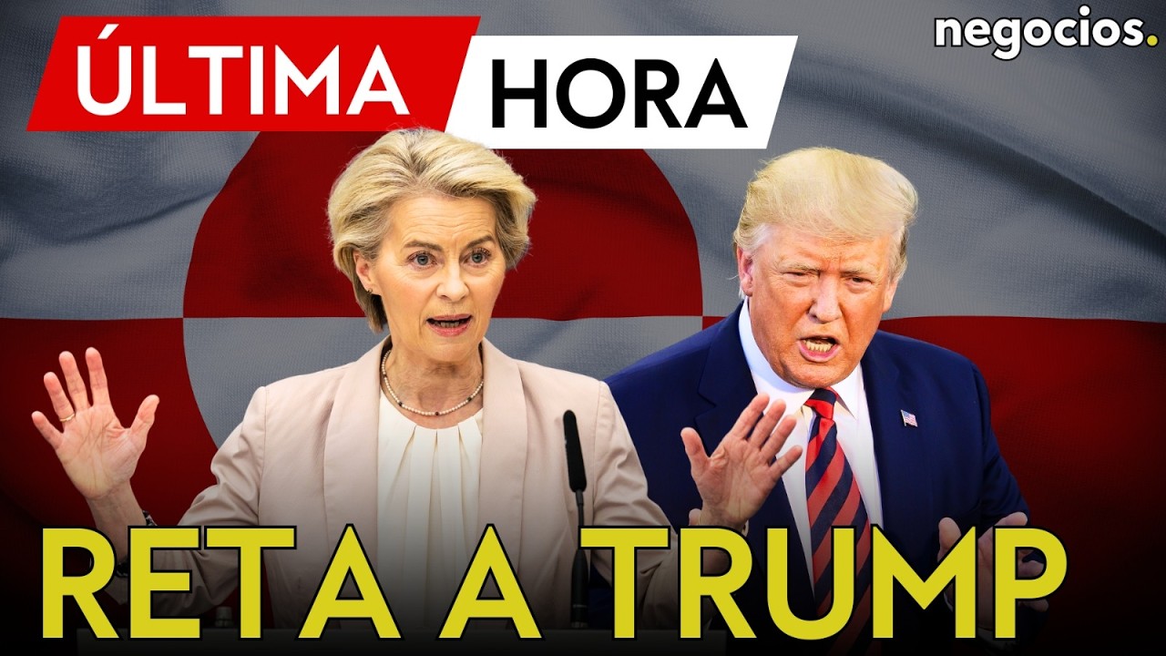 ÚLTIMA HORA | Von der Leyen desafía a Trump: visitará Groenlandia en marzo ante la presión de EEUU