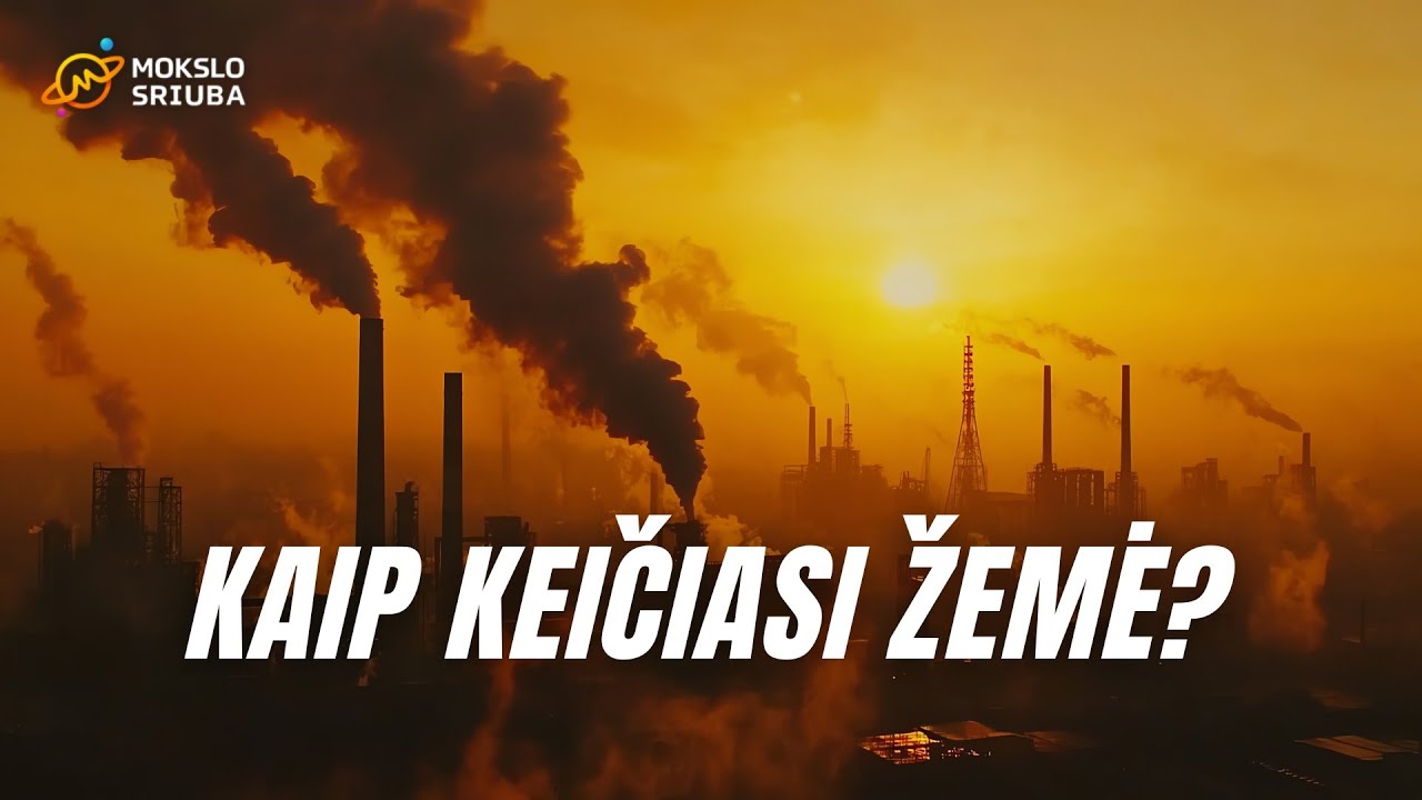 Klimato krizė: kaip keičiasi mūsų planeta Žemė?