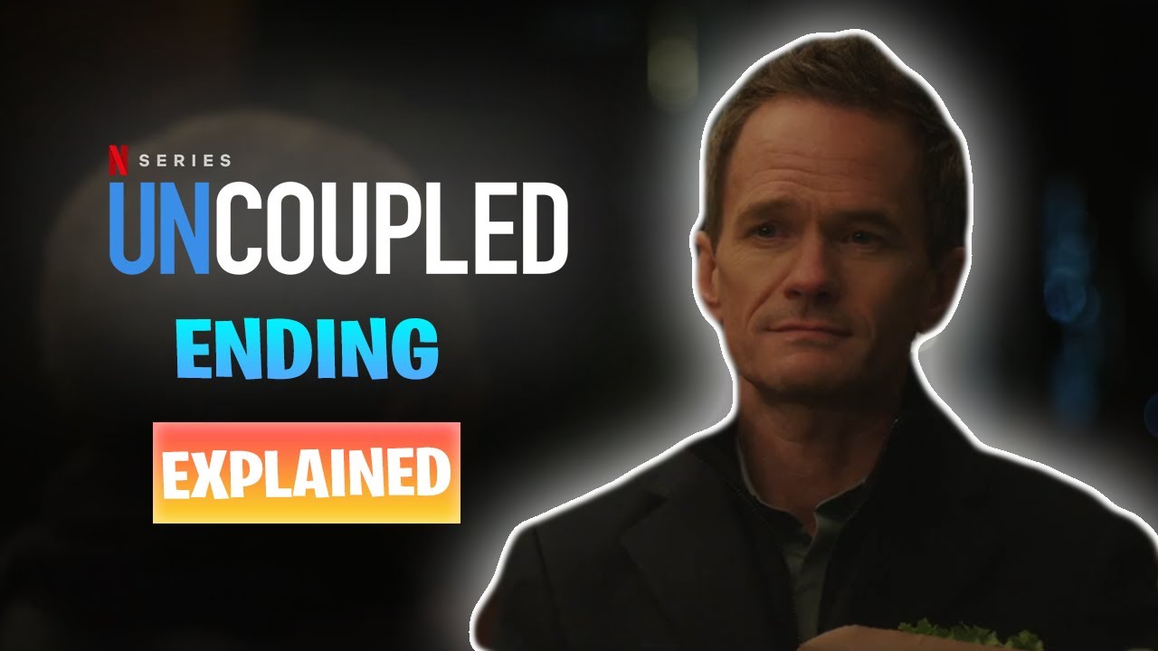 Uncoupled Ending explained & Recap.