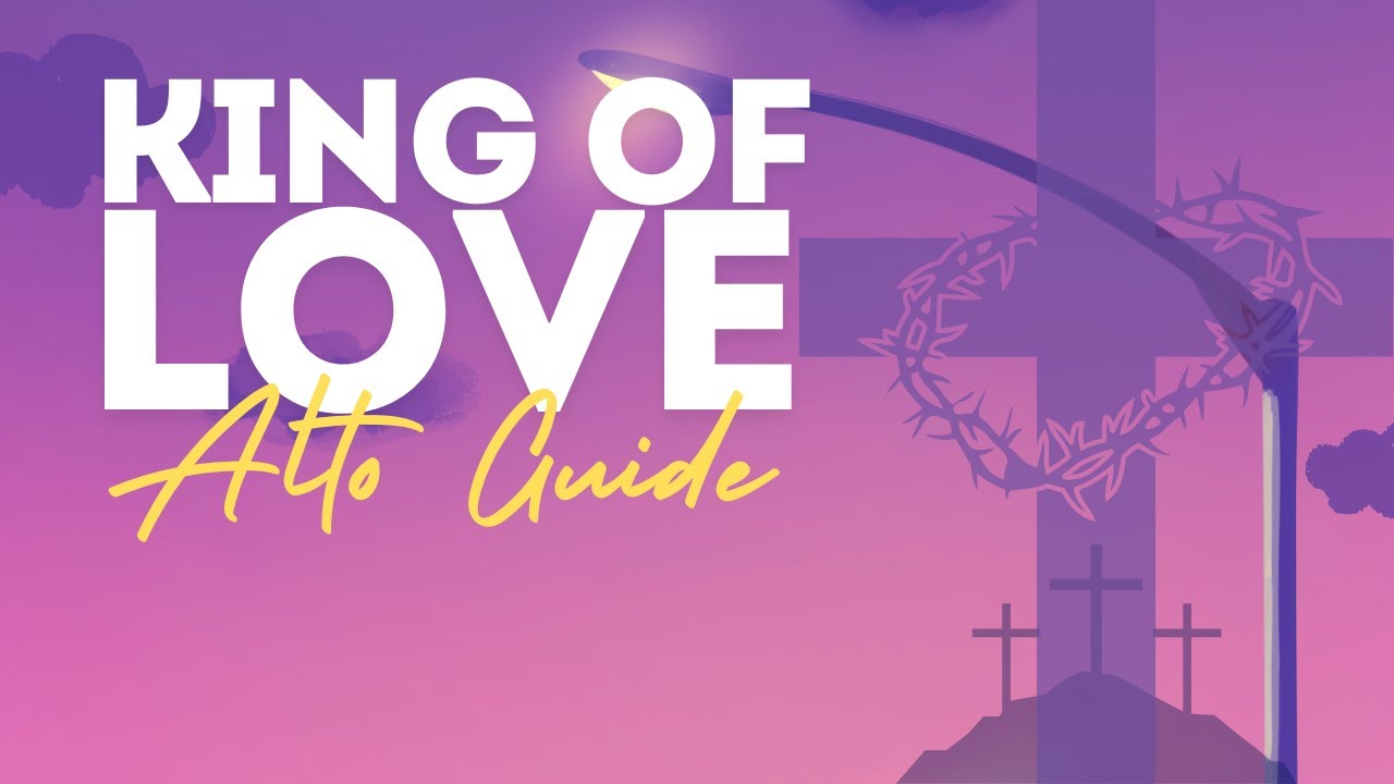 King of Love (SATB Guide | Alto)
