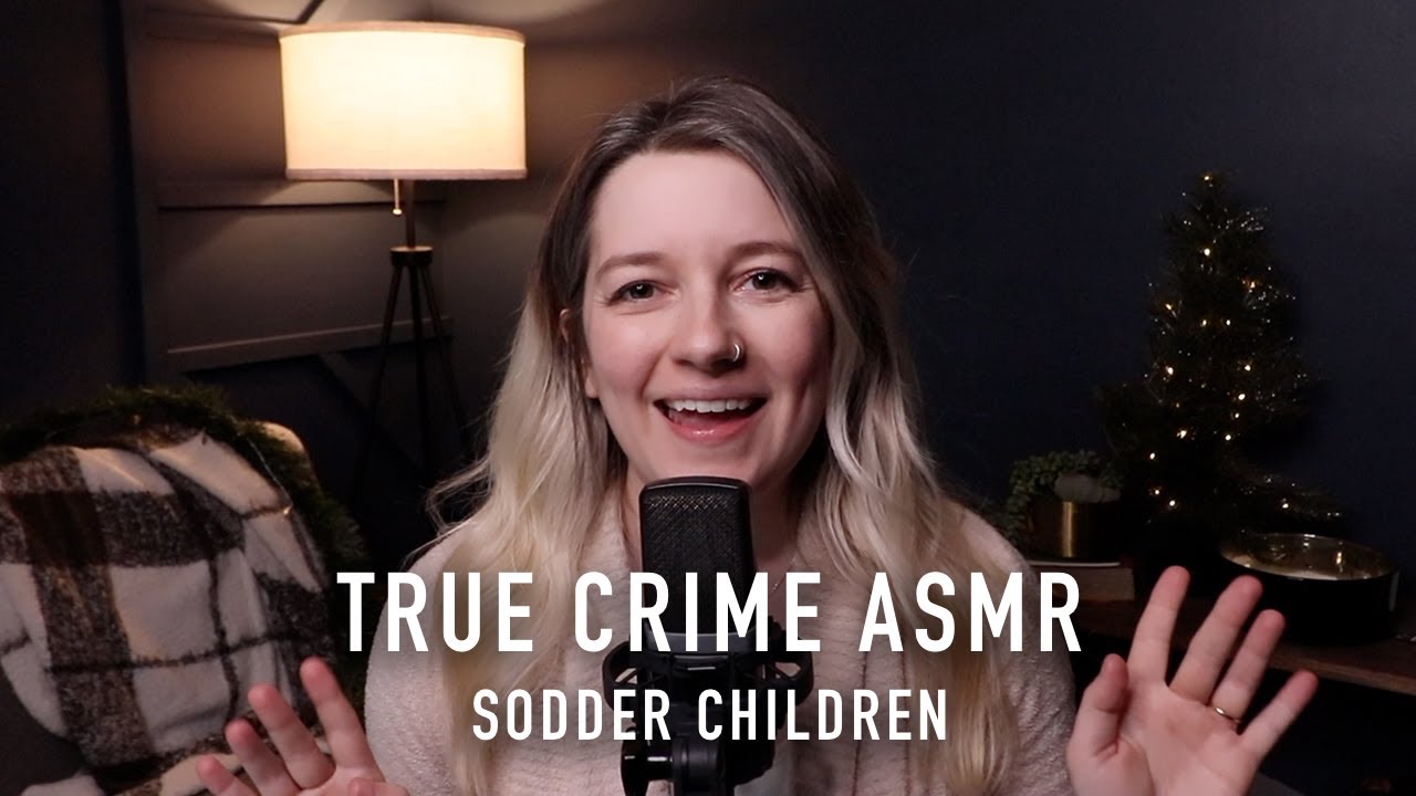 True Crime ASMR - Sodder Children