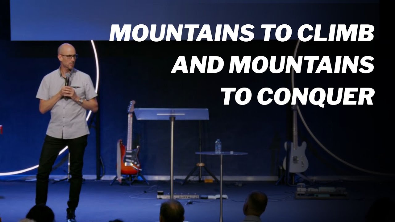 Mountains to Climb and Mountains to Conquer! Steve McCracken