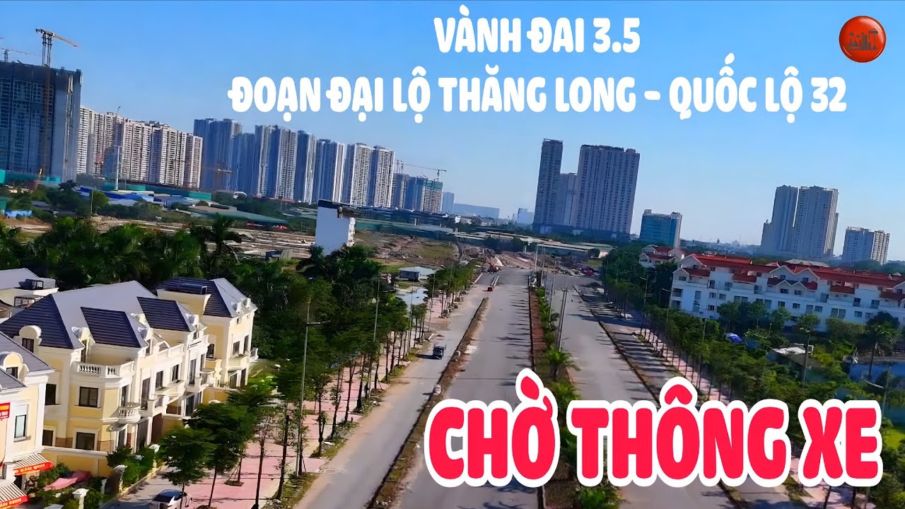 Vành đai 3.5 Hà Nội đoạn Đại lộ Thăng Long đi Quốc lộ 32 chờ thông xe