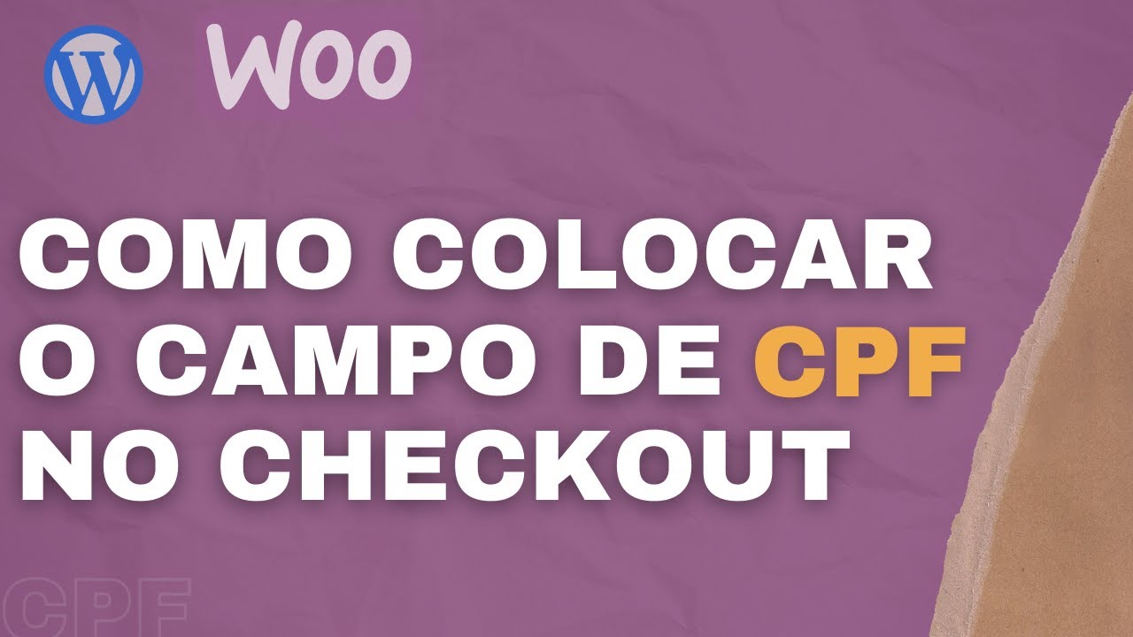 Como colocar o campo de CPF no Checkout do WordPress WooCommerce