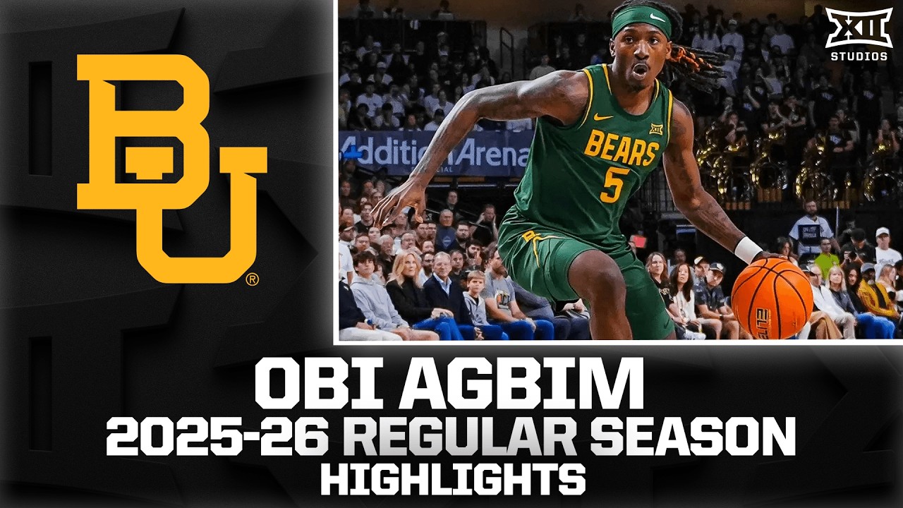 Baylor's Obi Agbim Regular Season Highlights | 2025-26 Big 12 Basketball