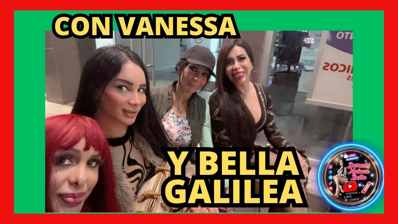 CON VANESSA 4K BELLA GALILEA Y PAMELA