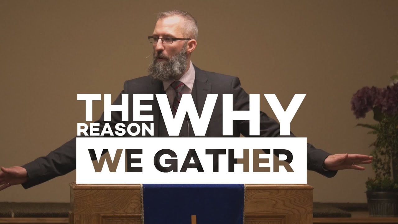 The Reason Why We Gather