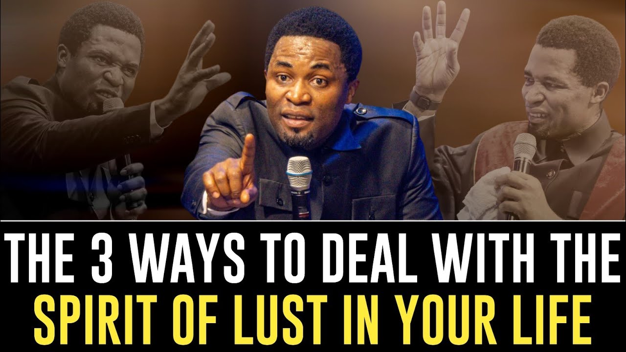 THE 3 WAYS TO DEAL WITH THE SPIRIT OF LUST IN YOUR LIFE||APOSTLE MICHAEL OROKPO CONFESSION