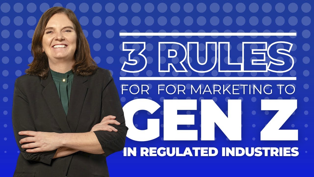 3 Rules for Marketing to Gen Z in Regulated Industries