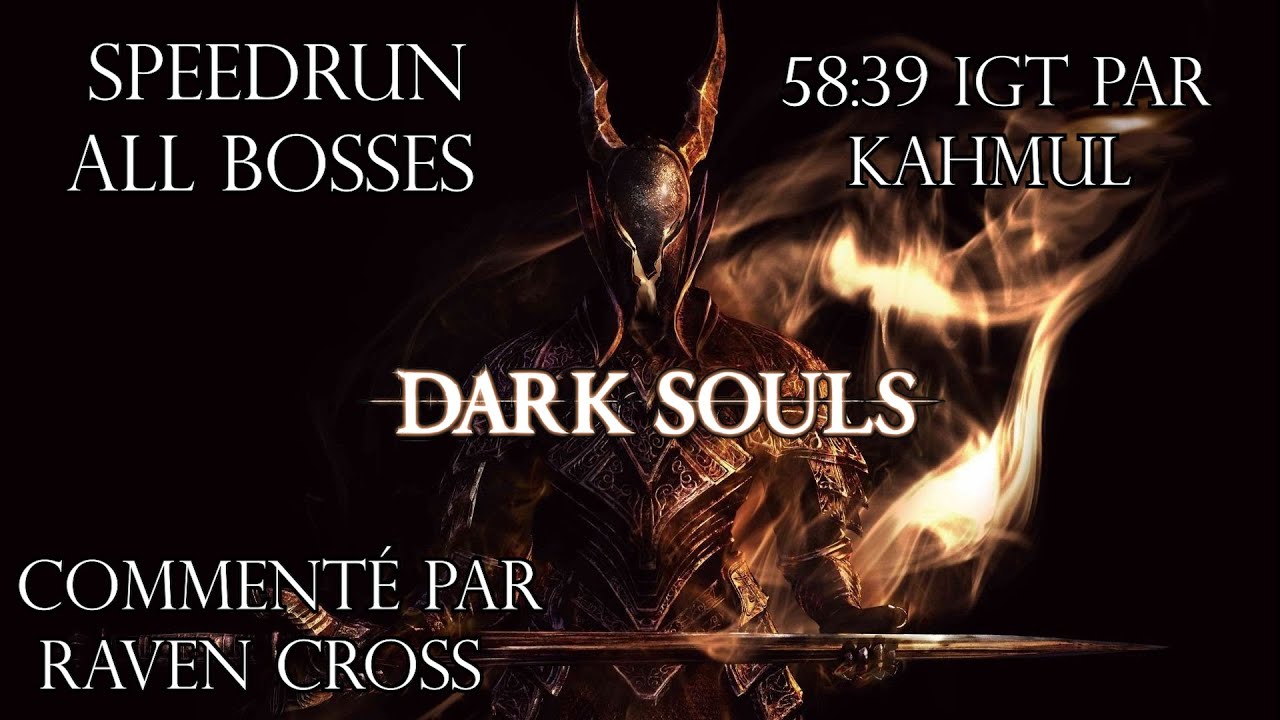 Speedrun Commenté All Bosses Dark Souls par Kahmul 58:39 IGT | FR HD