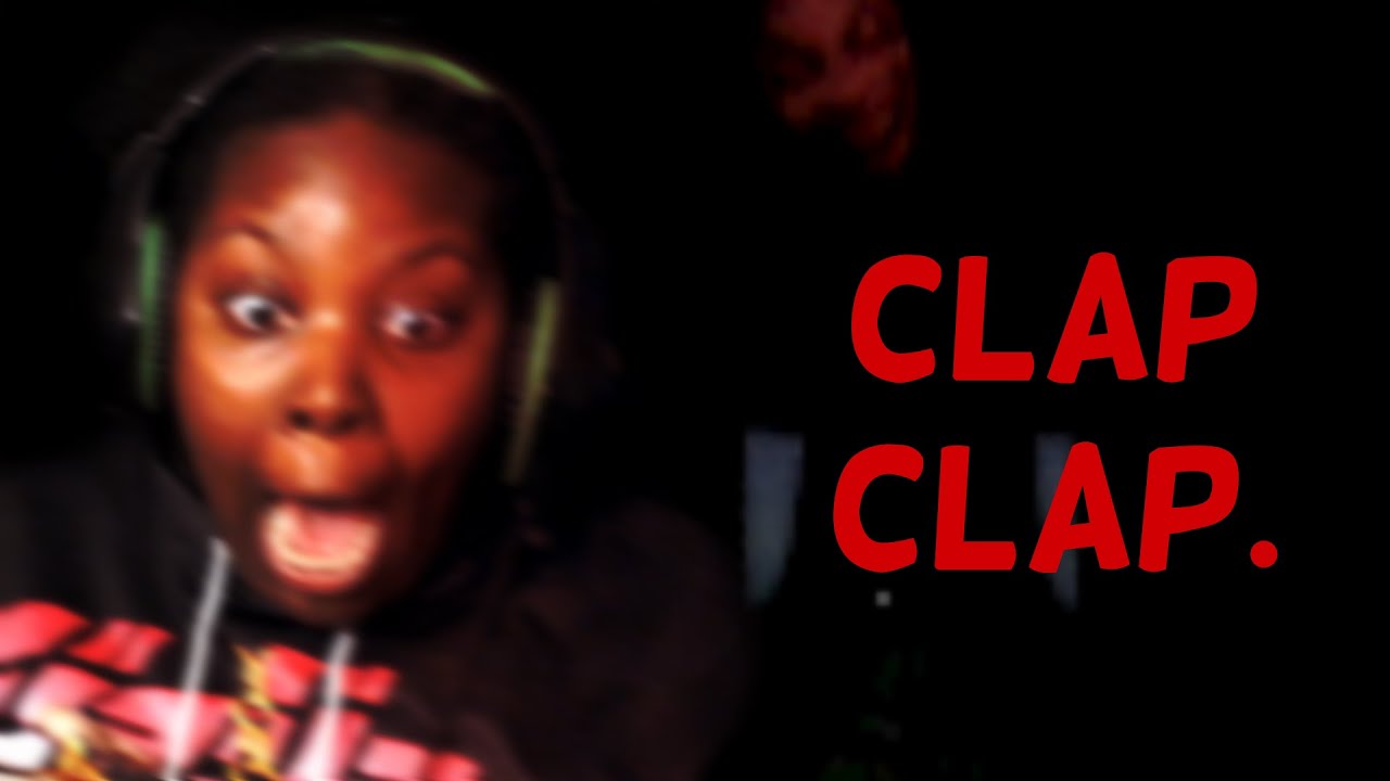 NAH CUS WHY IS IT CLAPPING?.... CLAP CLAP horror game