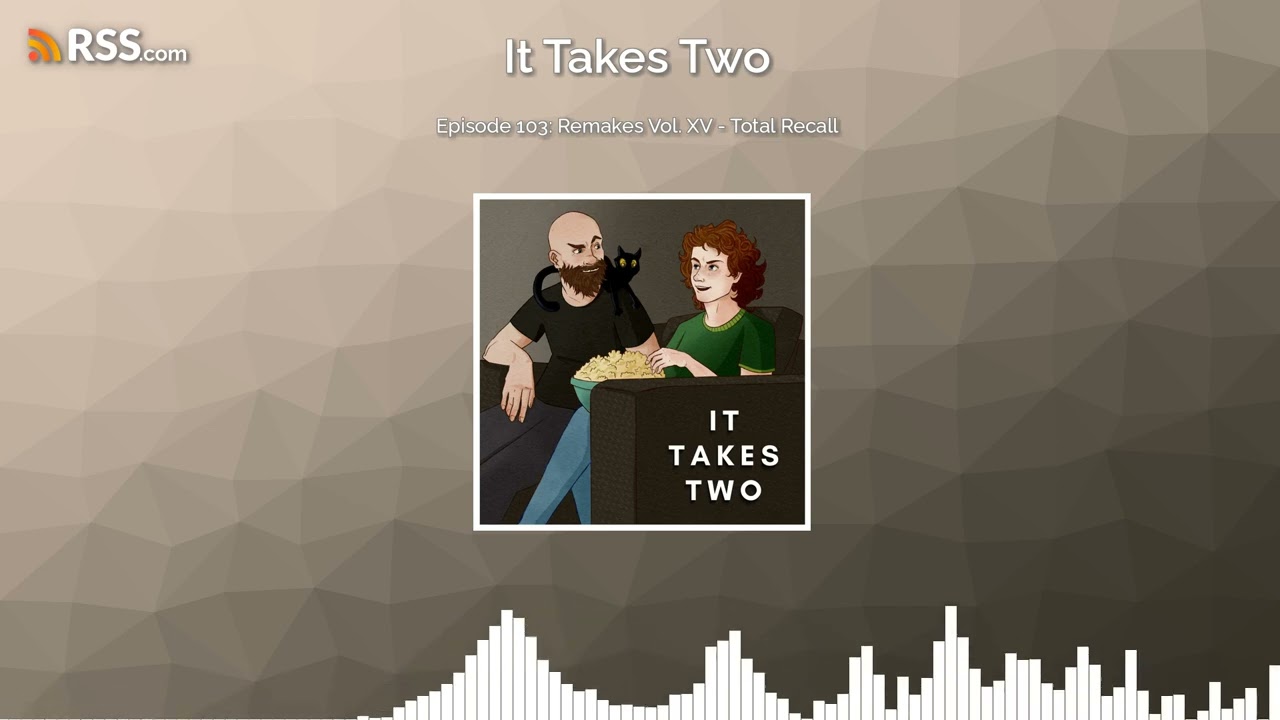 It Takes Two - Episode 103: Remakes Vol. XV - Total Recall