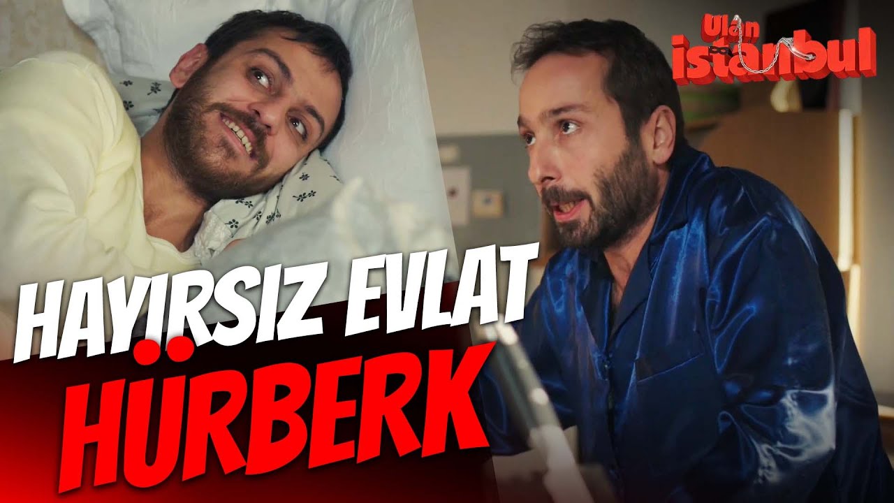 Hayırsız Evlat Hürberk'i Delirtme Planı Full! - Ulan İstanbul Soygun Sahneleri