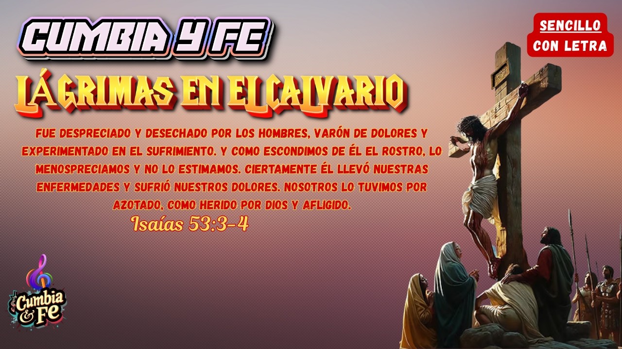 L&aacute;grimas en el Calvario | Cumbia Cristiana | CUMBIA Y FE