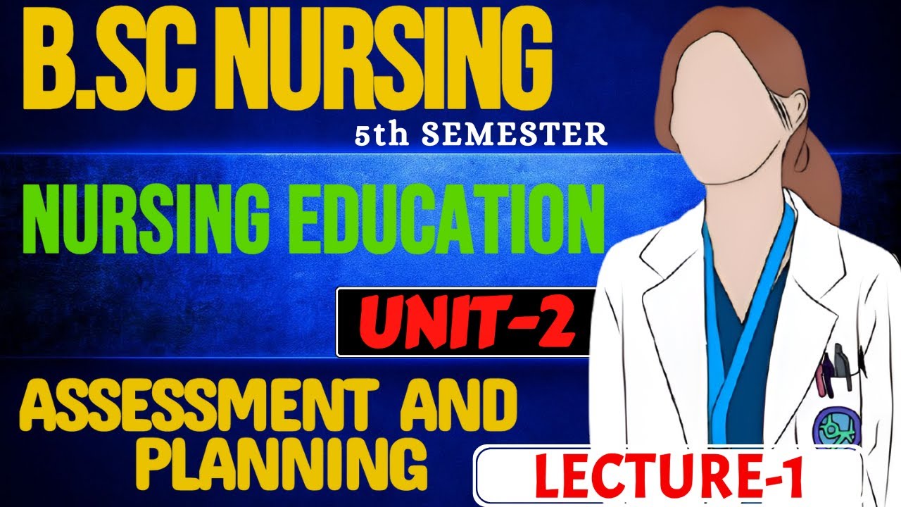 Nursing Education|Unit-2|Assessment and planning|lecture-1