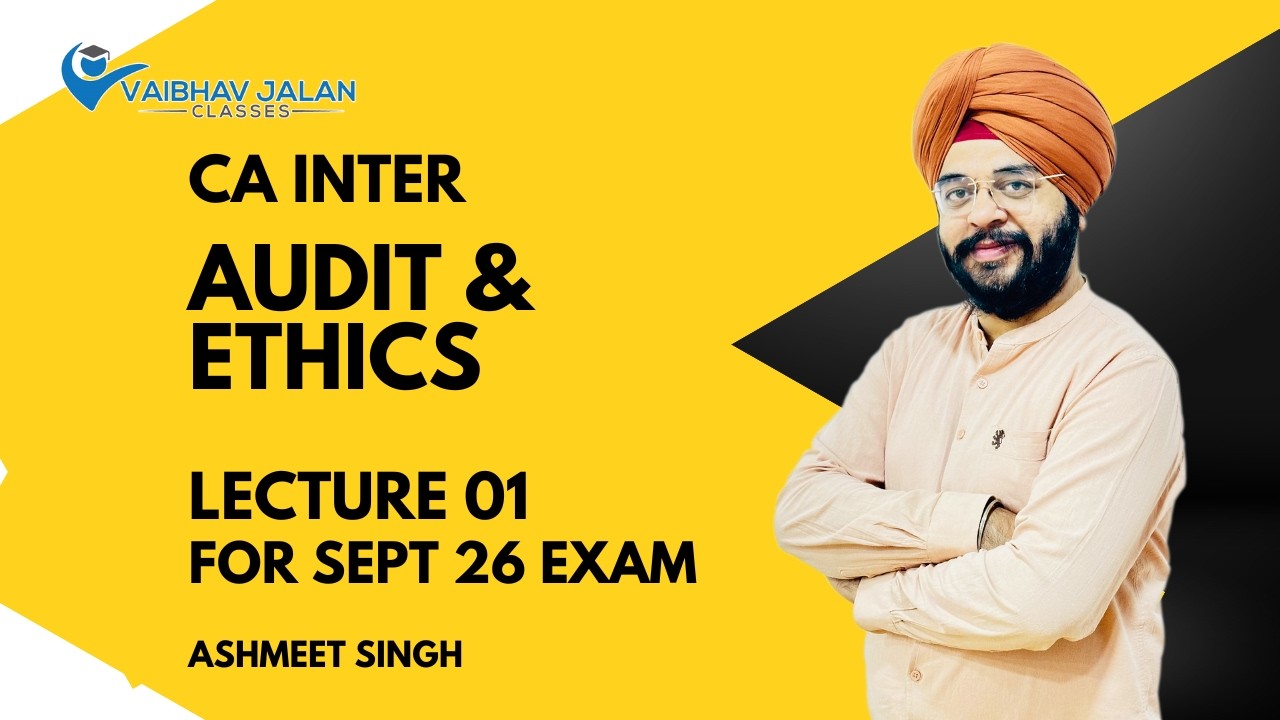 CA Inter || Group 2 || Audit & Ethics || Lecture 01 || Sept 26 Exam || Ashmeet Singh