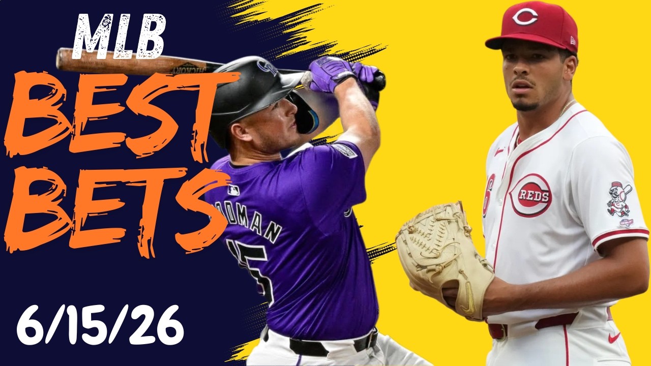MLB BETS 6/15/26 Player Props,Parlays & Home Run Pick's