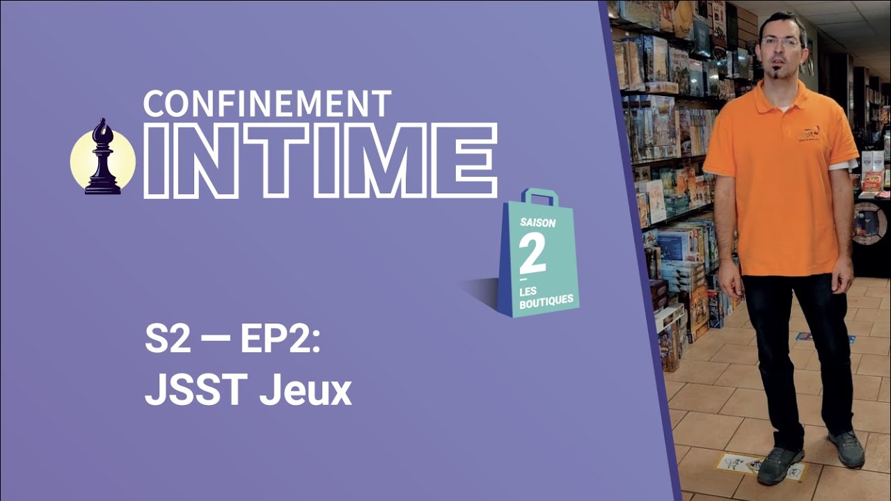 Confinement Intime S2 Sp&eacute;cial Boutiques ep02: JSST Jeux - Nice