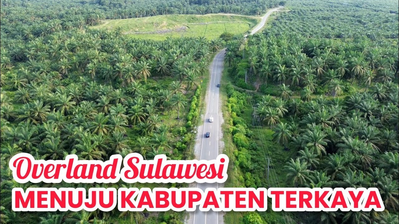 Overland Sulawesi -  Berkunjung ke Kabupaten Terkaya di Sulbar 