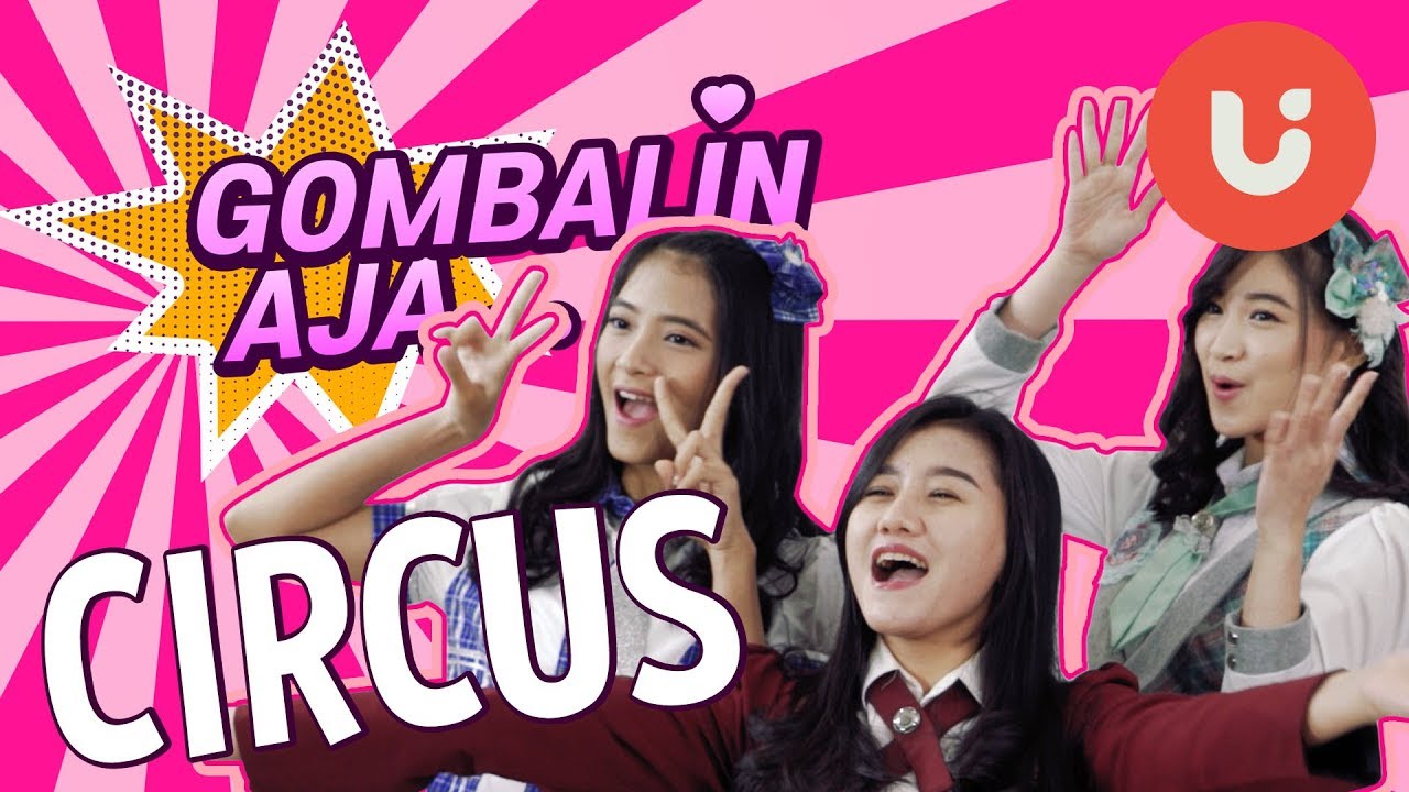 GOMBALIN AJA! Circus - Feat. JKT48