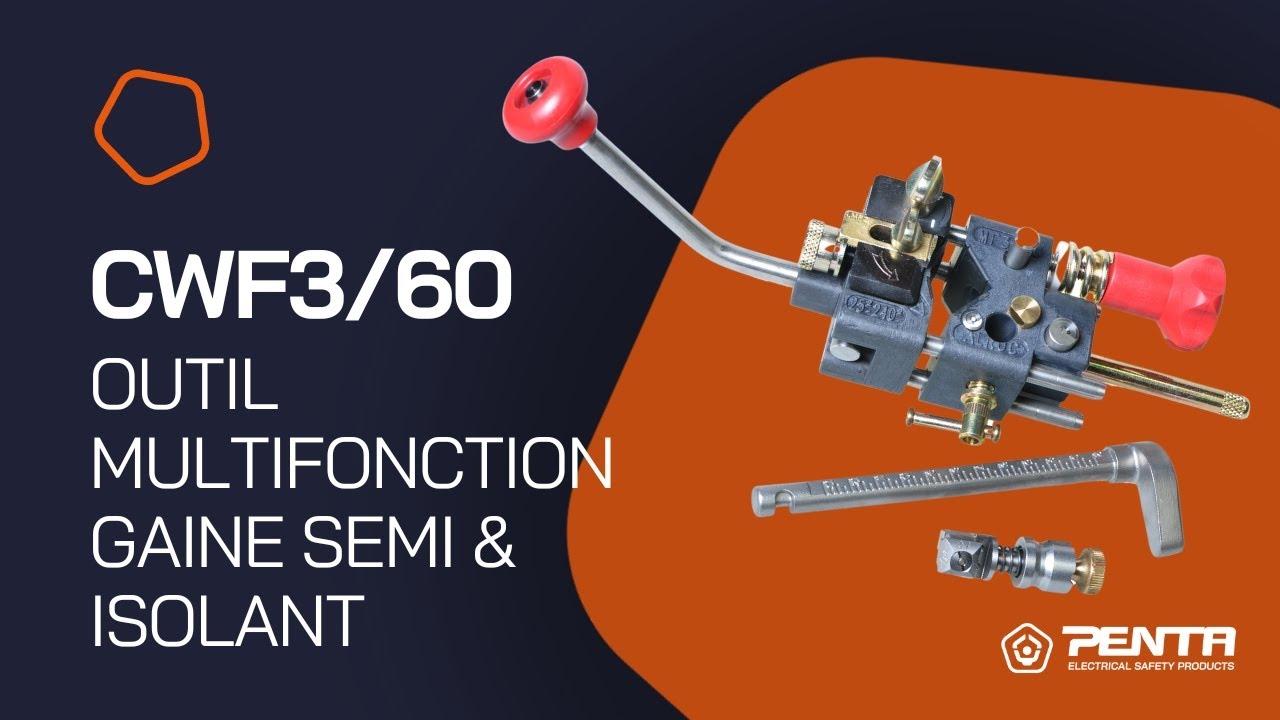 FR - CWF3/60 - Outil Multifonction pour Gaine Semi-conducteur et Isolant des câbles HTA