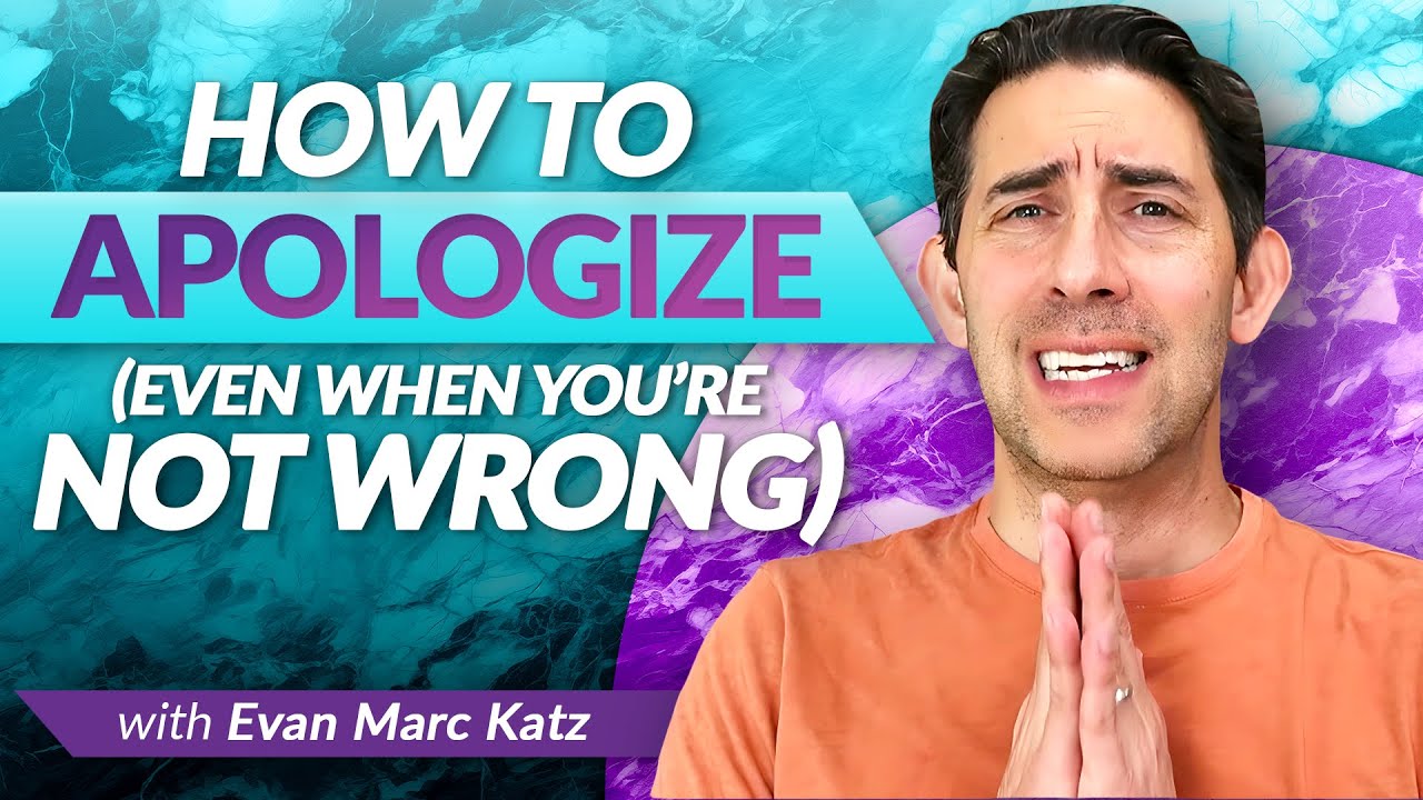 How to Apologize (Even When You’re Not Wrong)