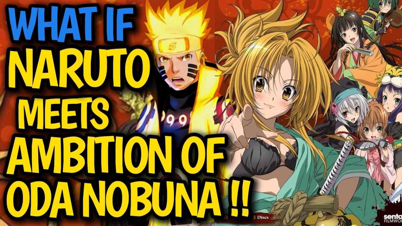 What if NARUTO enters Ambition of Oda Nobuna !? HAREM Naruto x Nobuna & New Girls !? NINJA !? #anime