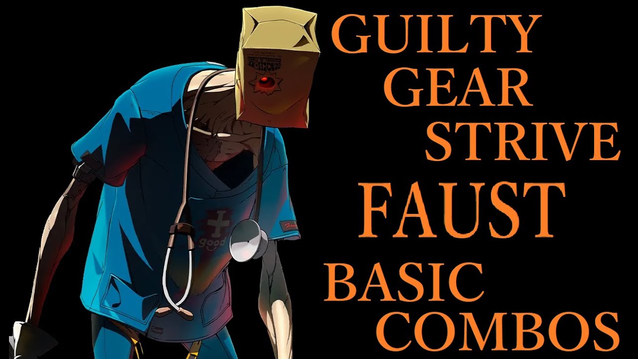 ギルティギア ストライヴ ファウスト 基本 コンボ【GUILTY GEAR STRIVE FAUST BASIC COMBOS】