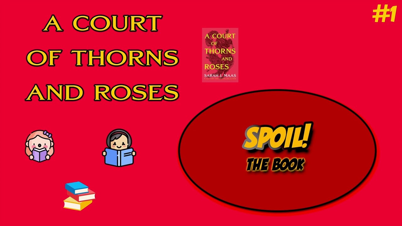 A Court Of Thorns And Roses - SPOIL! THE BOOK #1