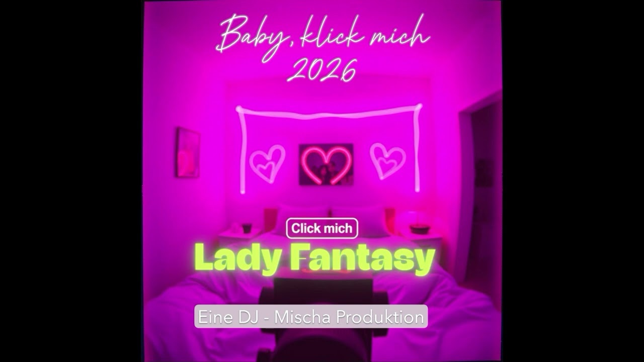 Lady Fantasy - Baby klick mich 2026