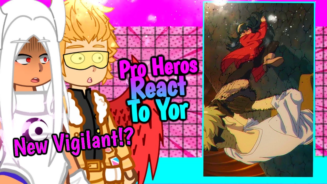 MHA Pro Heroes React to Yor Forger As New Vigilant (🇺🇸/🇪🇸/🇧🇷) Spy X Family