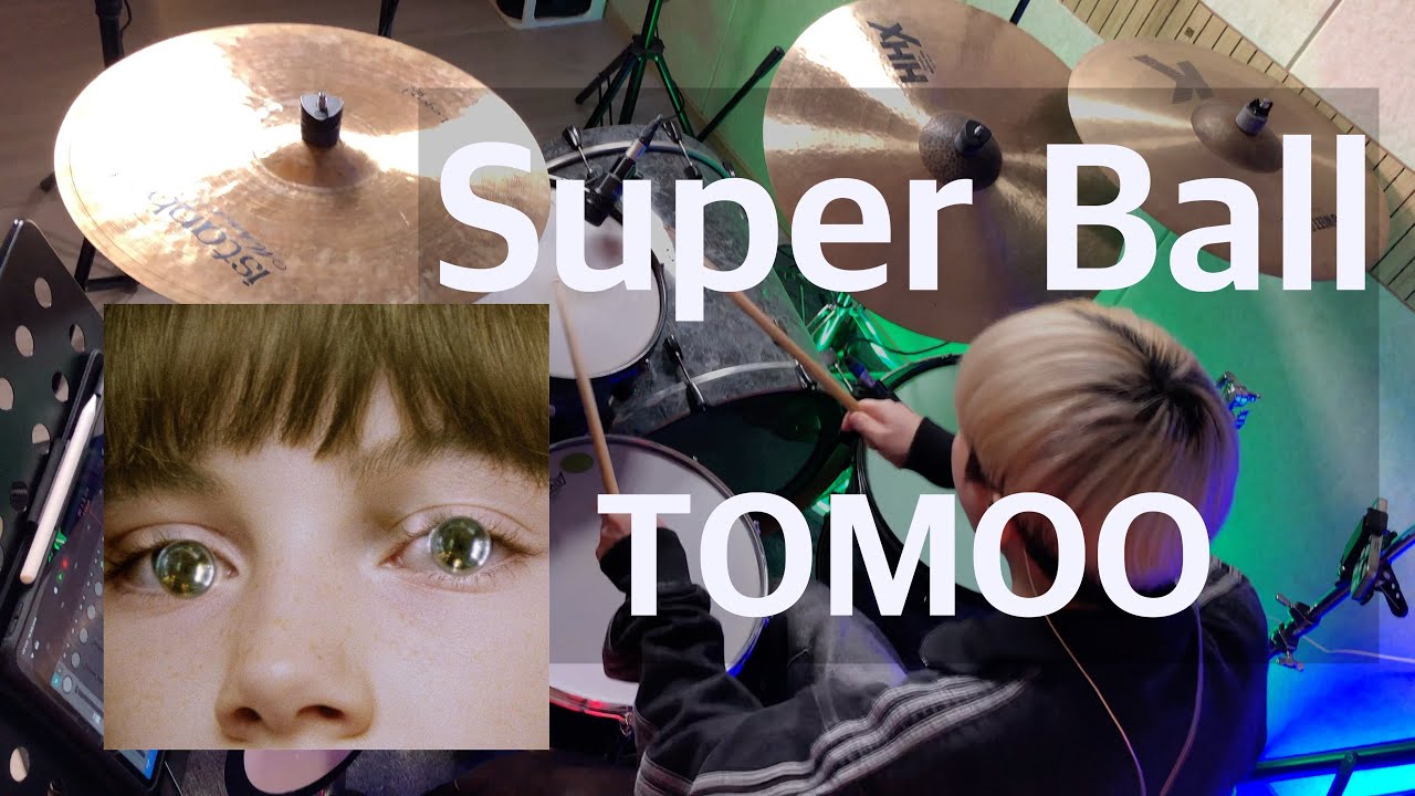 Super Ball - TOMOO drum cover
