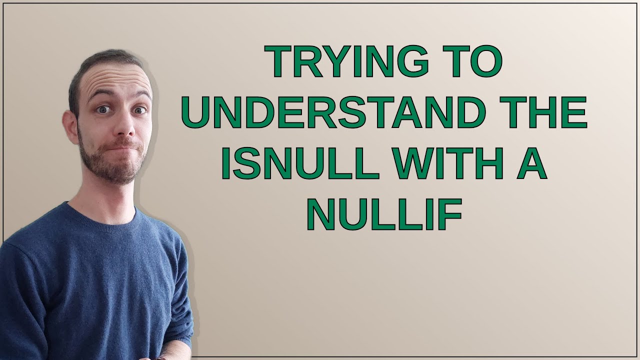 Dba: Пытаюсь понять, как работает функция ISNULL с условием NULLIF.